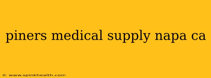 piners medical supply napa ca