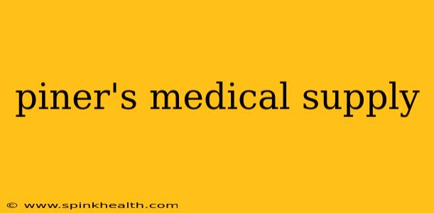 piner's medical supply