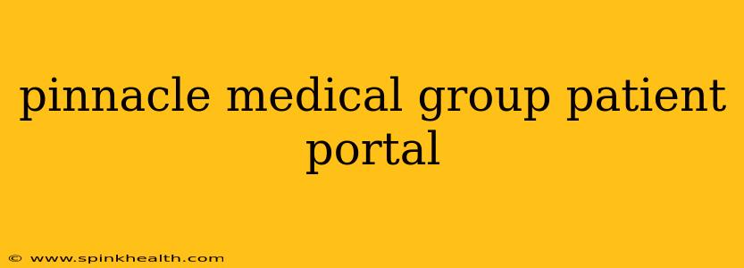 pinnacle medical group patient portal