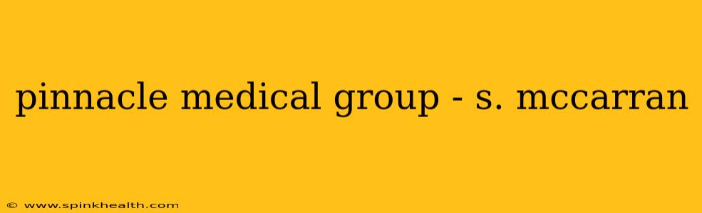 pinnacle medical group - s. mccarran