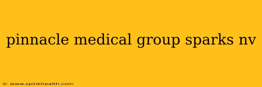 pinnacle medical group sparks nv