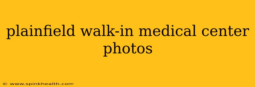 plainfield walk-in medical center photos