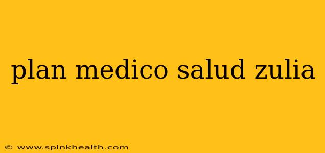 plan medico salud zulia