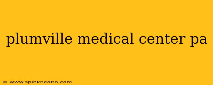 plumville medical center pa