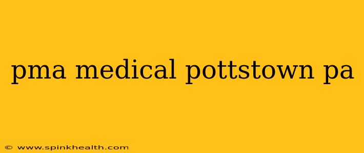 pma medical pottstown pa