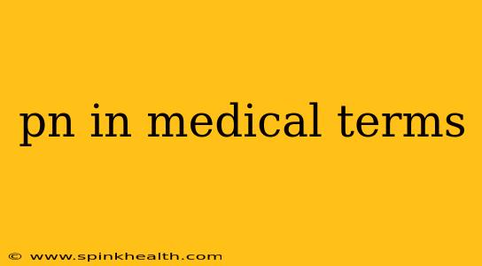 pn in medical terms