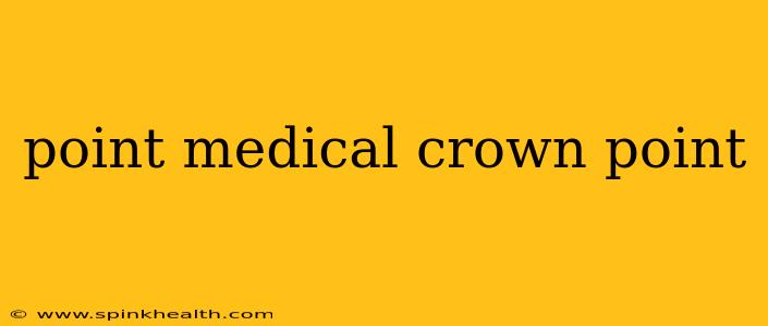 point medical crown point