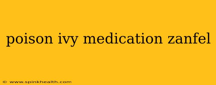 poison ivy medication zanfel