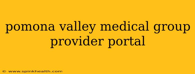 pomona valley medical group provider portal