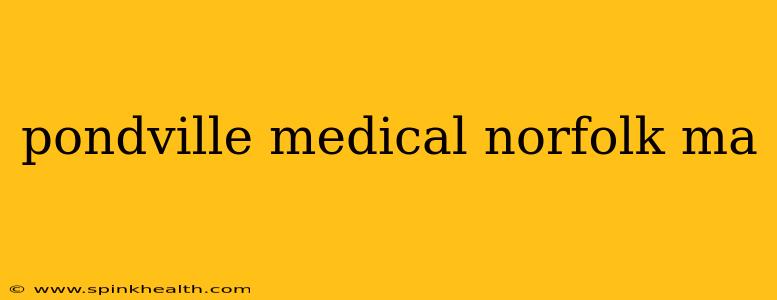 pondville medical norfolk ma