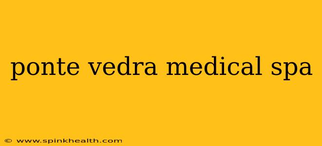 ponte vedra medical spa