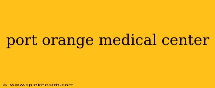 port orange medical center