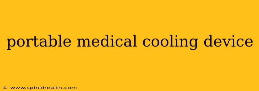 portable medical cooling device