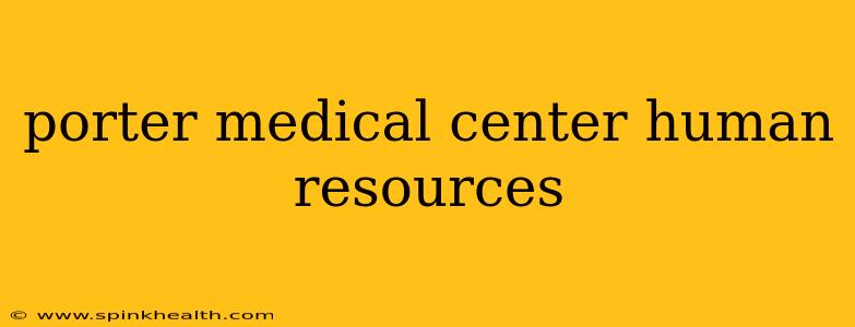porter medical center human resources