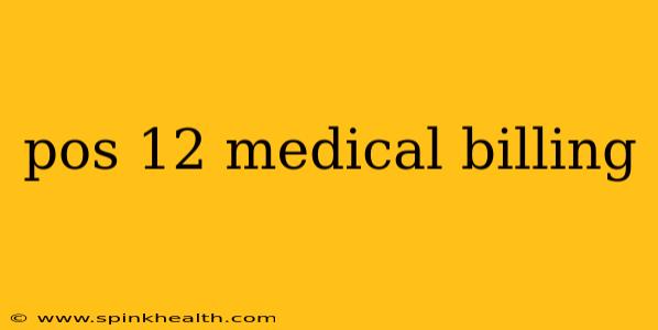 pos 12 medical billing