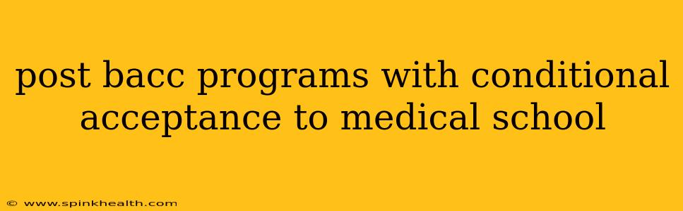 post bacc programs with conditional acceptance to medical school