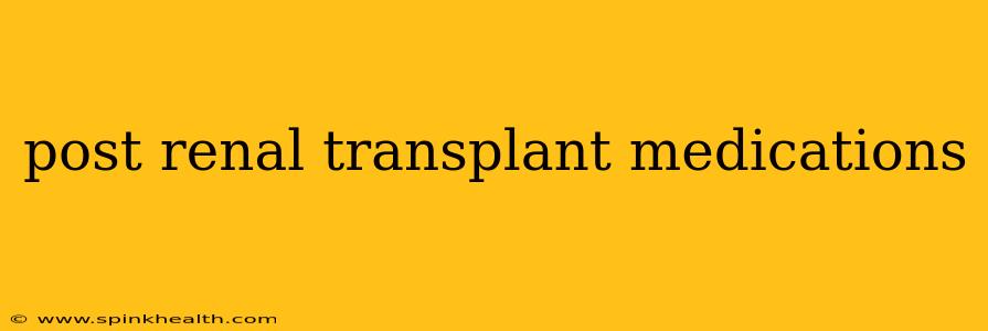 post renal transplant medications