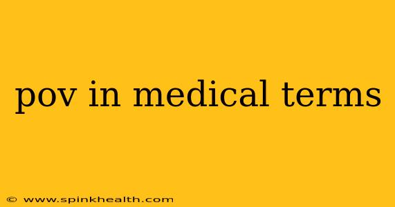 pov in medical terms