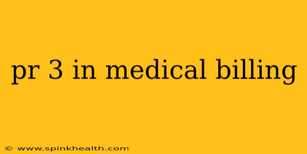 pr 3 in medical billing