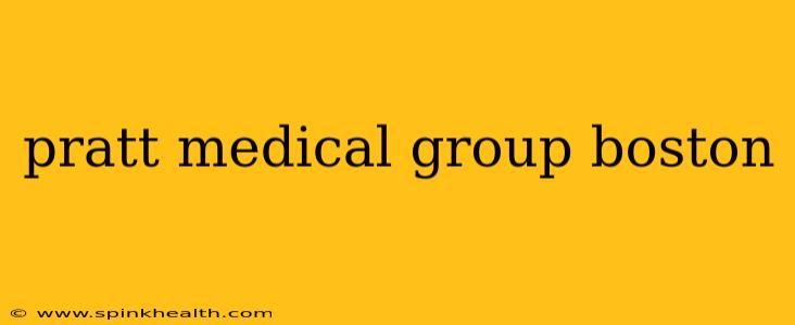 pratt medical group boston