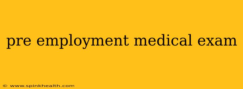 pre employment medical exam