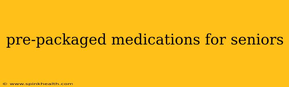 pre-packaged medications for seniors