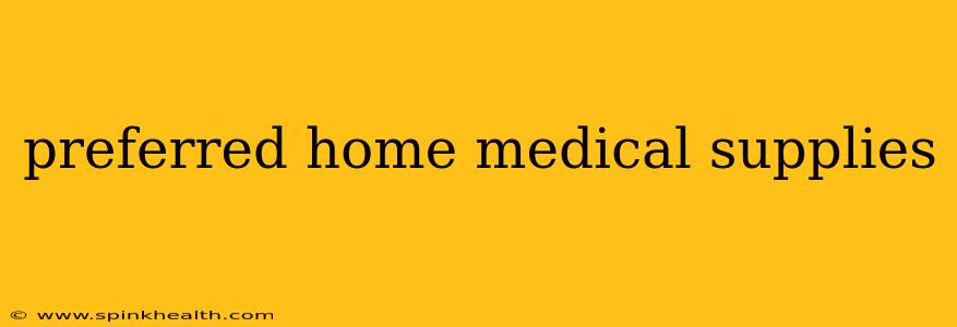 preferred home medical supplies