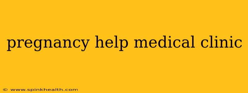 pregnancy help medical clinic
