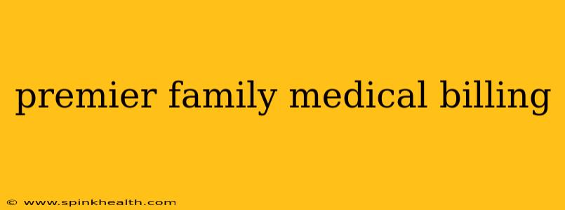 premier family medical billing