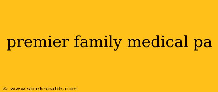 premier family medical pa
