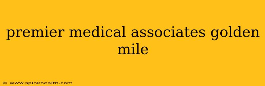 premier medical associates golden mile