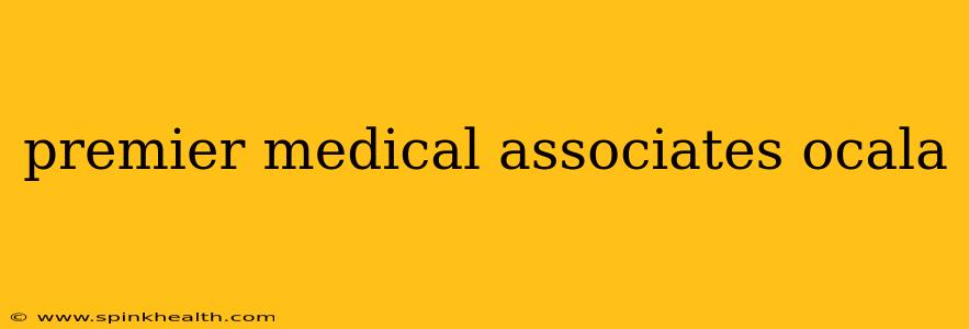 premier medical associates ocala