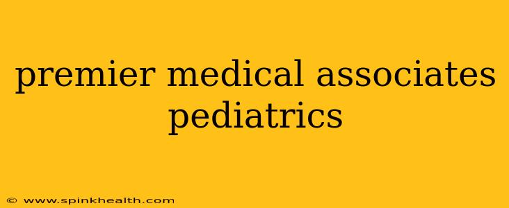 premier medical associates pediatrics