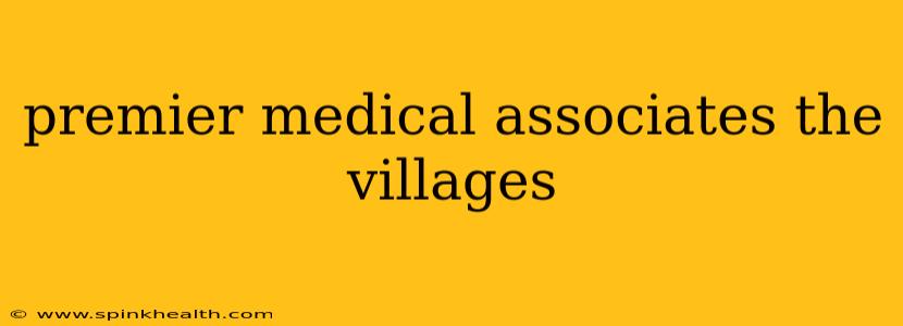 premier medical associates the villages