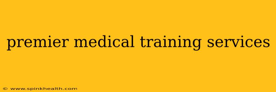 premier medical training services