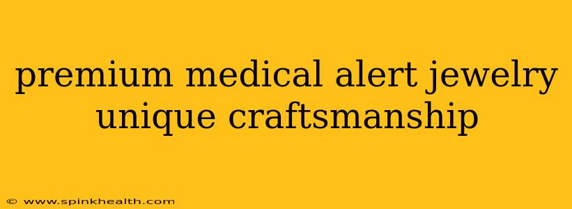 premium medical alert jewelry unique craftsmanship