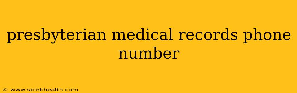 presbyterian medical records phone number