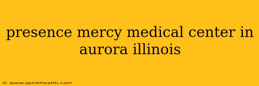 presence mercy medical center in aurora illinois
