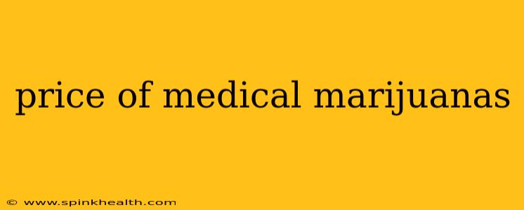 price of medical marijuanas