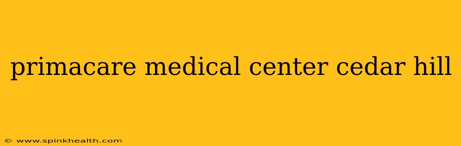 primacare medical center cedar hill