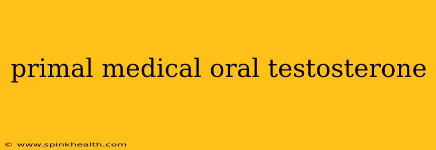 primal medical oral testosterone
