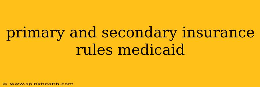 primary and secondary insurance rules medicaid