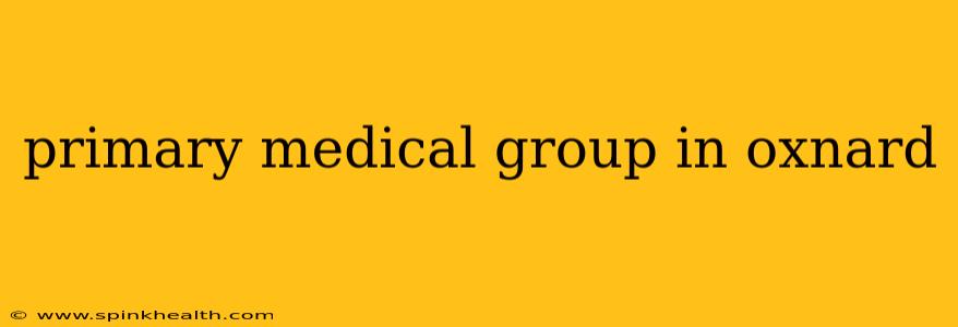 primary medical group in oxnard