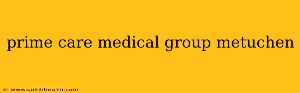 prime care medical group metuchen