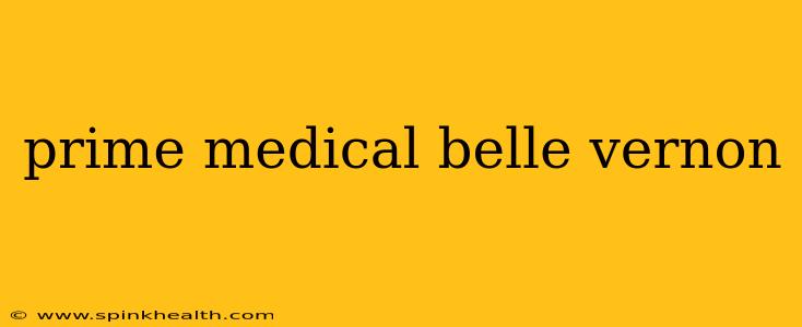 prime medical belle vernon