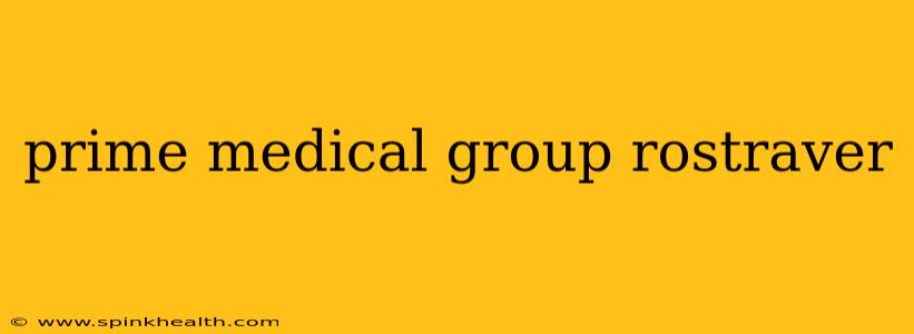 prime medical group rostraver