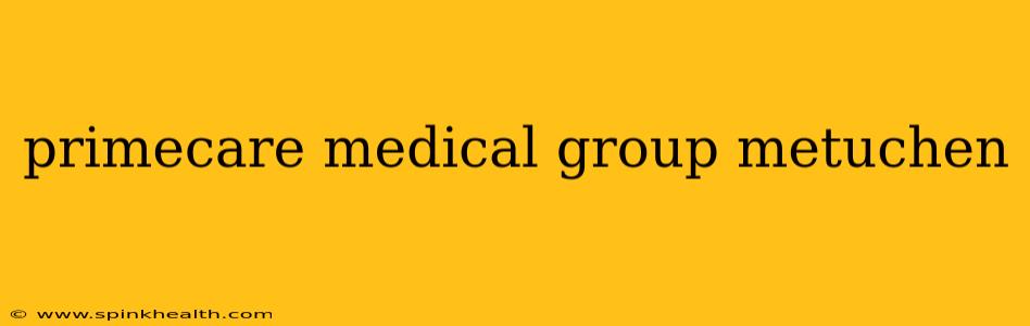 primecare medical group metuchen