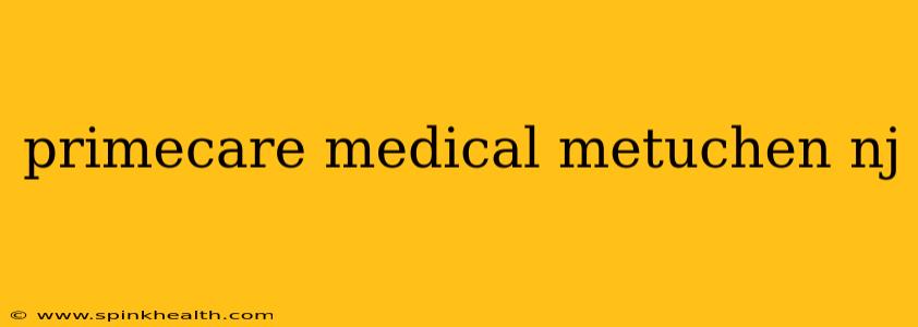 primecare medical metuchen nj