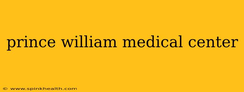 prince william medical center