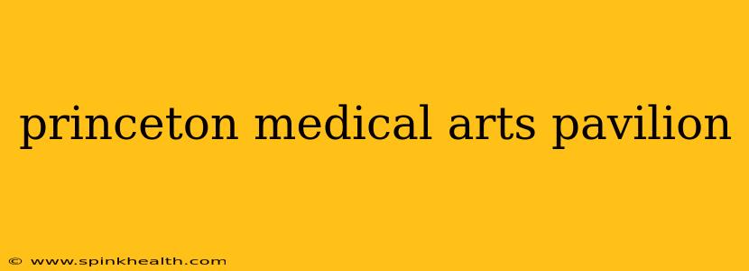 princeton medical arts pavilion